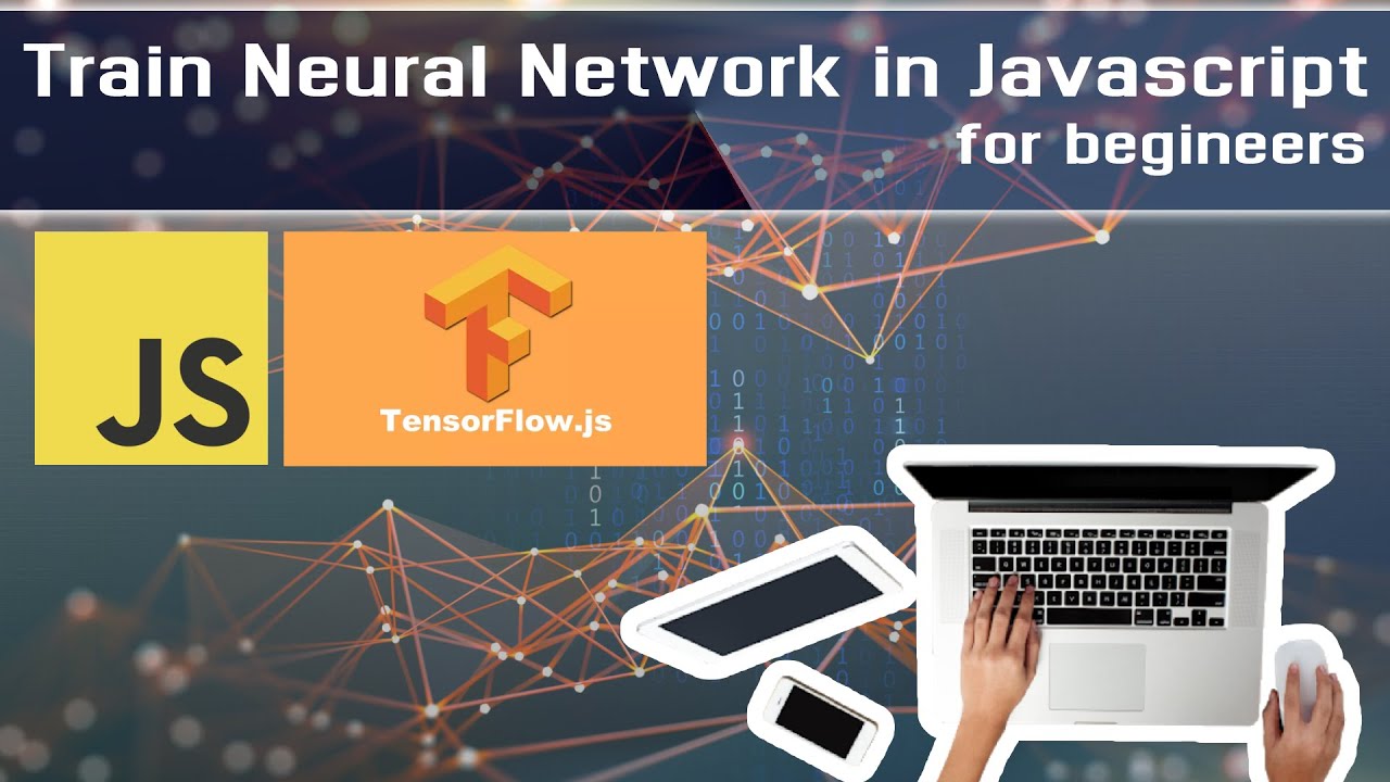 Tensorflow.js - Train Neural Network in Browser (For Begineers)
