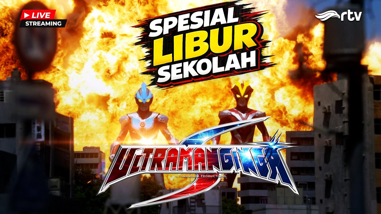 🔴LIVE | Ultraman Ginga S RTV | Terima kasih Selalu Mendukung
