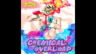 The All Ways - Chemical Overload