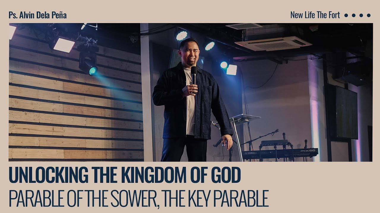 Unlocking the Kingdom of God: Parable of the Sower, The Key Parable | Ps. Alvin dela Peña