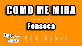 Fonseca - Como Me Mira (Versión Karaoke)