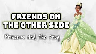 The Princess and The Frog - Friends On The Other Side (Lyrics Video) 🎤💚