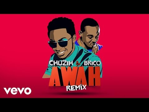 Chuzih Dadido - AWAH (Audio Remix Deluxe) ft. BRICO