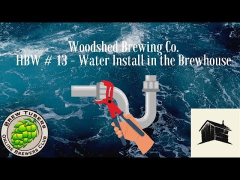 HBW #13 - DIY : Water install in the Brewhouse