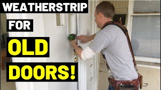 USE THIS WEATHERSTRIP ON OLD DOORS! (Save $$, Prevent Cold Air Drafts / BEST DOOR WEATHERSTRIPPING)
