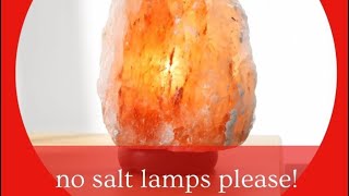 Fengshui Tips: No Salt Lamp Please...