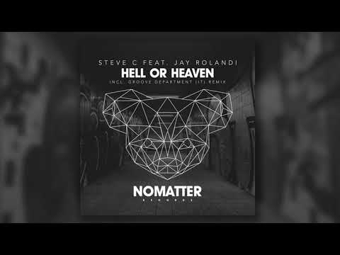 Steve C, Jay Rolandi - Hell Or Heaven (Groove Department  IT Remix)