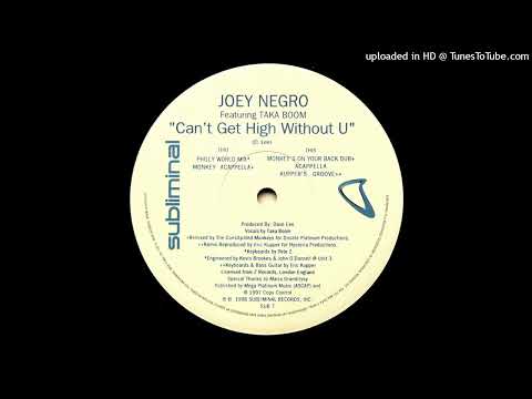 Joey Negro ft. Taka Boom - Can't Get High Without U (Monkeys On Your Back Dub)