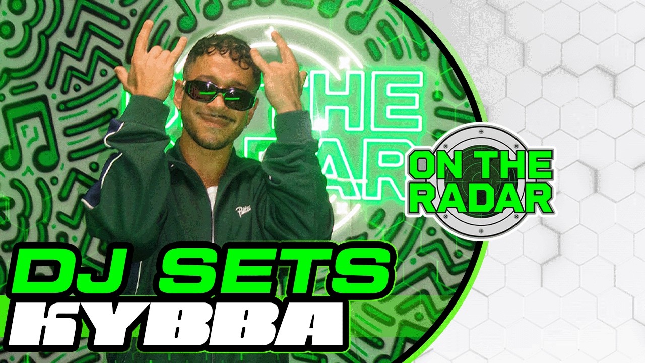 Kybba | On The Radar DJ SET