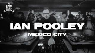 Ian Pooley - Live @ RAW CUTS x Boyanza Mexico City 2026