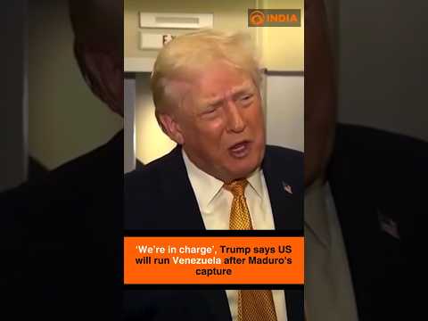 US will run Venezuela, says US President Trump after Maduro's capture