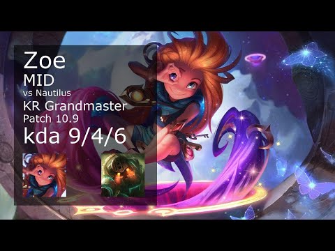 Zoe Mid vs Nautilus - KR Grandmaster 9/4/6 Patch 10.9 Gameplay // [롤] 조이 vs 노틸러스 미드