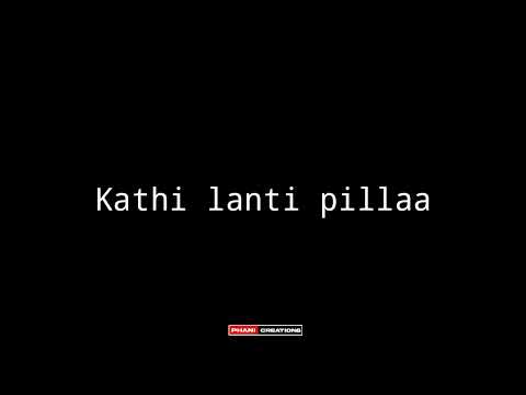 Kathi Lanti Pilla Lyrics | Ram |  Naayak movie | kathi lanti pilla song lyrics with phani creation8