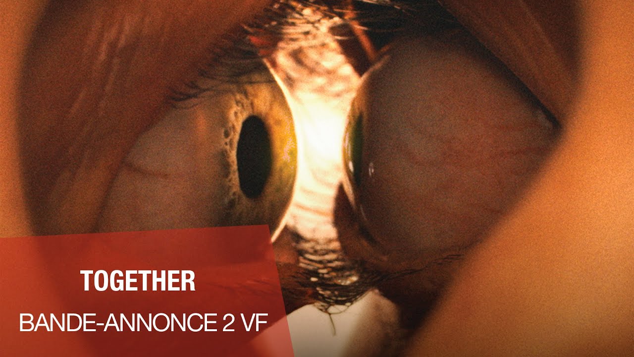 TOGETHER - Bande-annonce n°2 VF