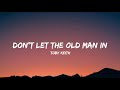 Toby Keith - Don't Let the Old Man In (lyrics)