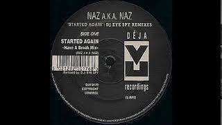 Naz A.K.A. Naz - Started Again (Have A Break Mix)