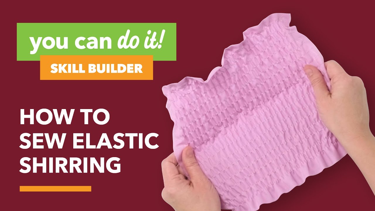 How To Make How to Sew Elastic Shirring Online JOANN