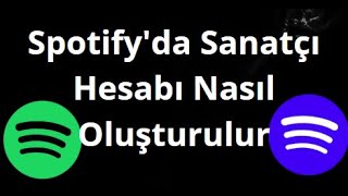 Spotify'da Sanatçı Hesabı Nasıl Oluşturulur Rehberi