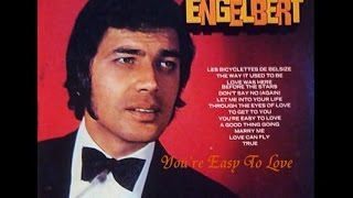 YOU'RE EASY TO LOVE = ENGELBERT HUMPERDINCK