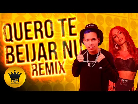 Quero Te Beijar Nu (Arrochadeira Remix) - O Tubarão (Tops da Arrochadeira)