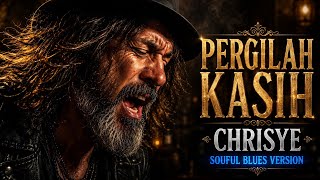 Download lagu PERGILAH KASIH (Soulful Blues Version) – Chrisye | Deep & Emotional!🎸 mp3