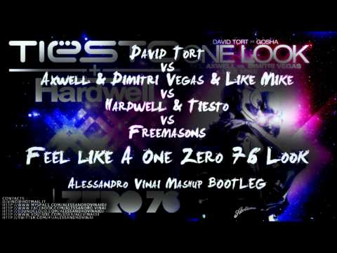 David Tort,Axwell,Hardwell,Tiesto - Feel like A One Zero 76 Look (Alessandro Vinai Mashup)