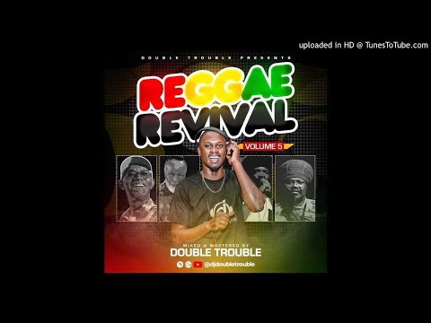 Dj Double Trouble - REGGAE REVIVAL VOL 5 2021