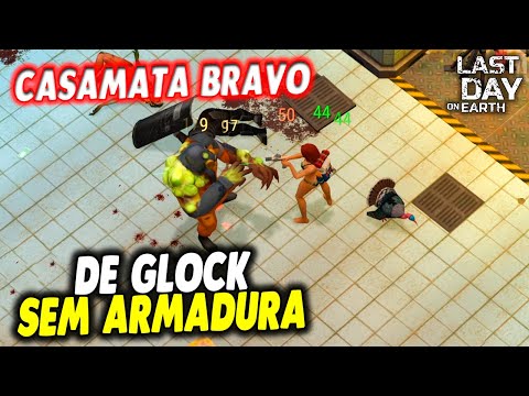 DE GLOCK SEM ARMADURA CASAMATA BRAVO - Last Day On Earth