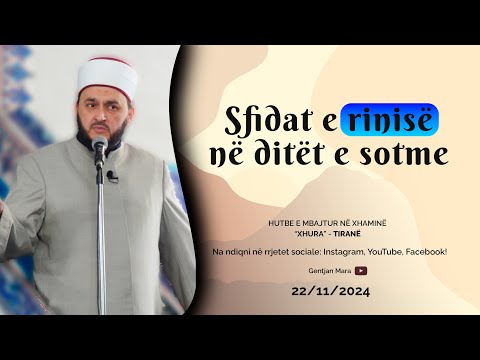 HUTBE| Sfidat e rinisë në ditët e sotme - Hoxhë Gentjan Mara
