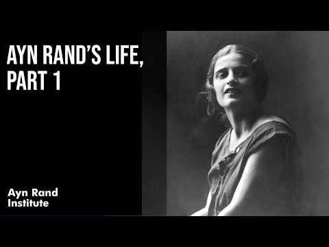 "Ayn Rand's Life, Part 1" by Harry Binswanger