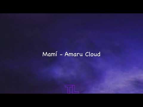 Amaru Cloud - Mamí (Lyrics)