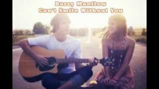 Can't Smile Without You by Barry Manilow (Acoustic with Lyrics)