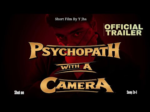 Psychopath With A Camera | Official Trailer | Yashvardhan Jha | 14th Feb