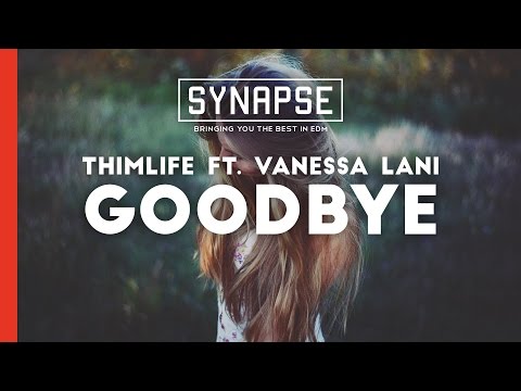 Thimlife ft. Vanessa Lani - Goodbye [Free]