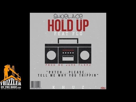 Shoelace ft. Flo - Hold Up [Prod. June Flxkz] [Thizzler.com]