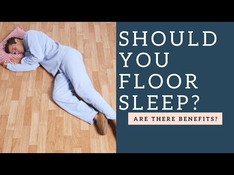 Should You Sleep On The Floor Instead Of A Bed Or Mattress For Back Pain Relief & Better Sleep?
