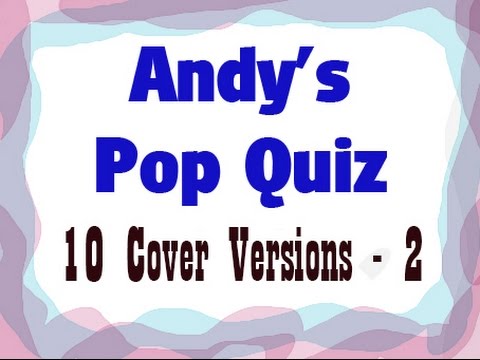 Pop Quiz No93 - 10 Cover Versions, name both versions
