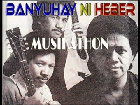 Songs of BANYUHAY NI HEBER -=MUSIKATHON=-