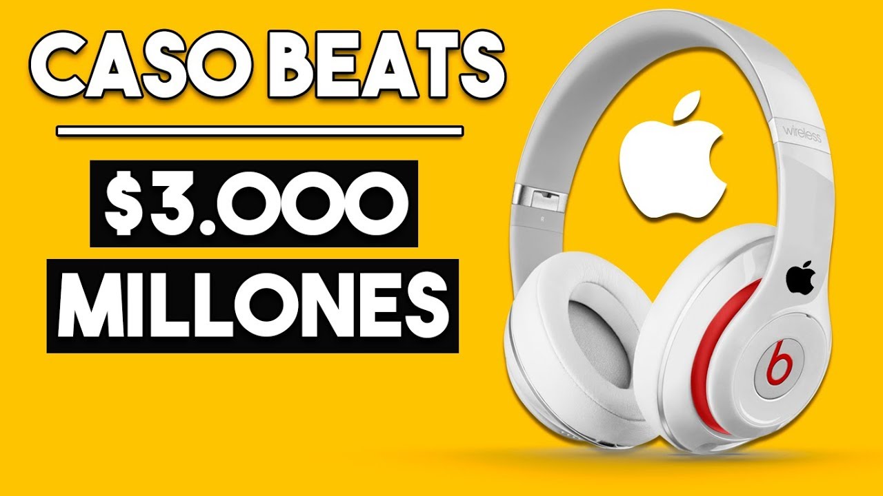 🎧 ¿Por qué Apple Compró la Empresa Beats por $3.000 millones? | Caso Beats Electronics