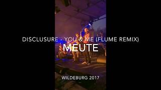 MEUTE, Disclosure You & Me flume remix @ Wildeburg 2017