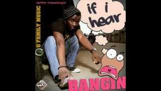 Bangin - If I Hear