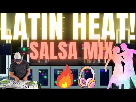 Salsa Mix 2025 | Latin Heat – Classics & Hits for Your Next Fiesta!