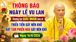 THÔNG BÁO NGÀY LỄ VU LAN TT.THÍCH GIÁC NHÀN CHIA SẺ THIẾU TIỀN GÂY NÊN KHỔ HAY TÂM PHIỀN NÃO KHỔ