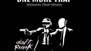 Daft Punk -- One More Trap (SERAFIN TRAP REMIX)