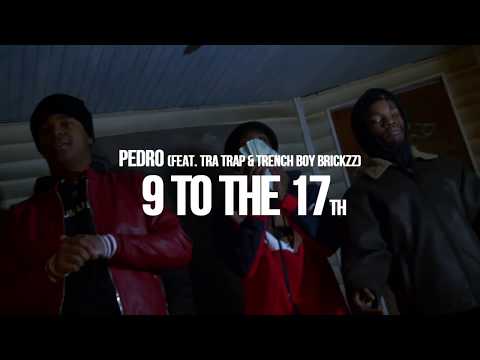 Ltb Pedro (feat.Tra Trap & Trenchboy Brickz) - 9 to 17th (Official Music Video)