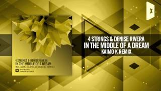 4 Strings & Denise Rivera - In The Middle of a Dream (Kaimo K Remix) Amsterdam Trance