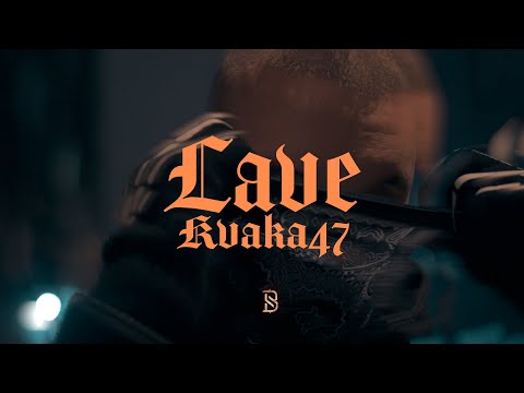 KVAKA 47 - LAVE (OFFICIAL VIDEO)