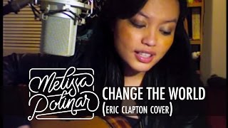 Melissa Polinar &quot;Change The World&quot; (Eric Clapton cover)