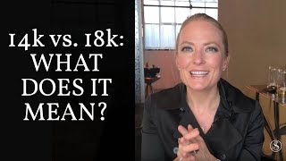 14k vs. 18k Gold: What does it mean and what's the difference