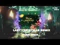 Last Christmas Remix | Hưng Hack | Nhạc Remix Giáng Sinh Noel Cực Hay Tik Tok 2021